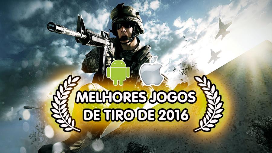 Top 10 Melhores Jogos de Tiro (FPS/TPS) de 2016 (Android e iOS) - Mobile  Gamer